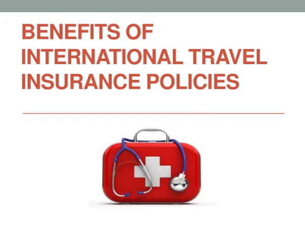 Benefits of International Travel Insurance Policies