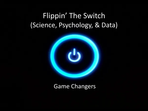 Flippin the Switch: The Science, Psychology (2014)