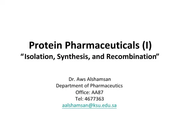 Dr. Aws Alshamsan Department of Pharmaceutics Office: AA87 Tel: 4677363 aalshamsanksu.sa