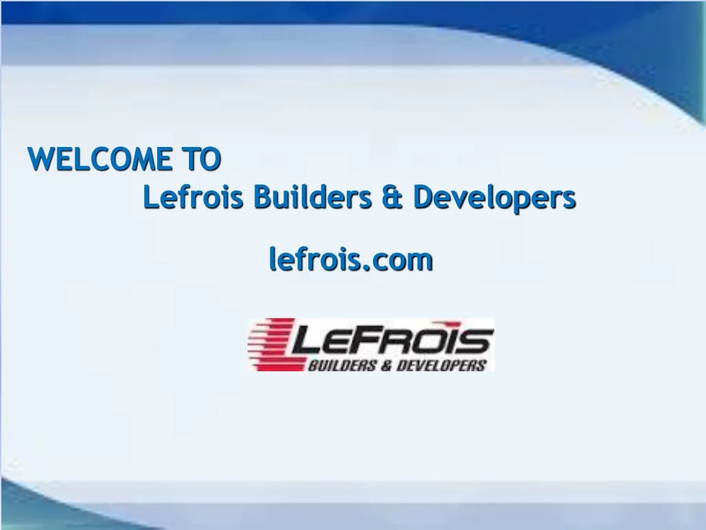 welcome to lefrois builders developers