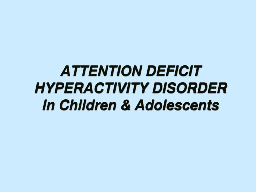 attention deficit hyperactivity disorder in children adolescents