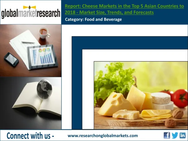 Cheese Markets in the Top 5 Asian Countries to 2018 - Resear