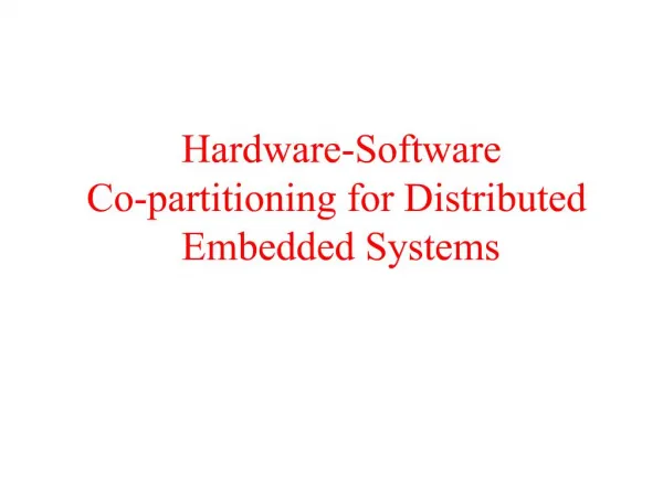 Hardware-Software Co-partitioning for Distributed Embedded Systems
