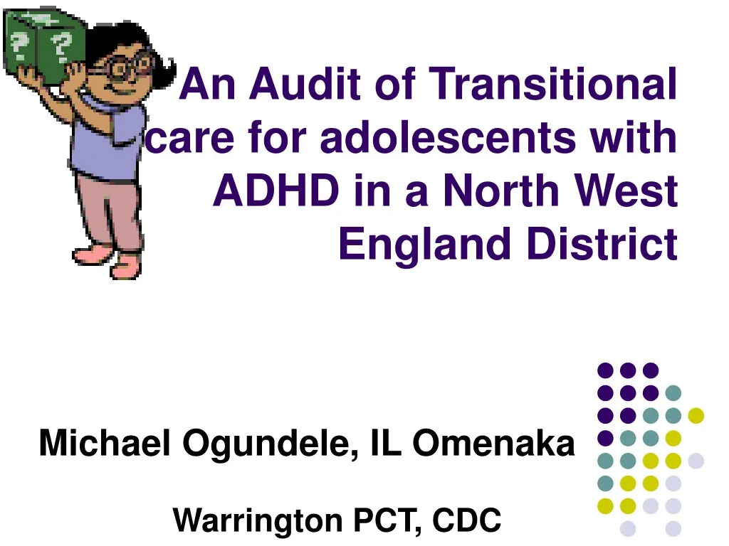an audit of transitional care for adolescents with adhd in a north west england district