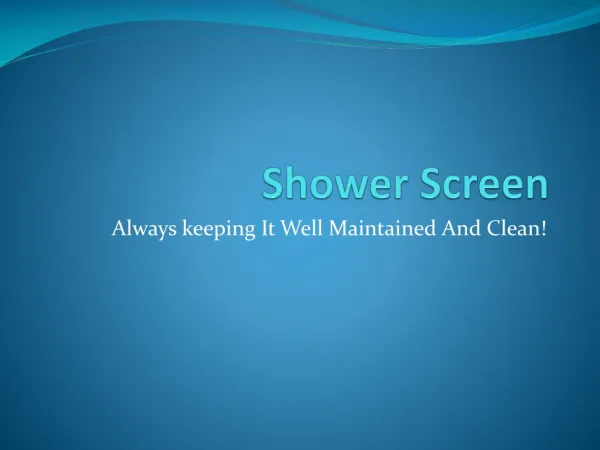 Shower Screen: Always keeping It Well Maintained And Clean!