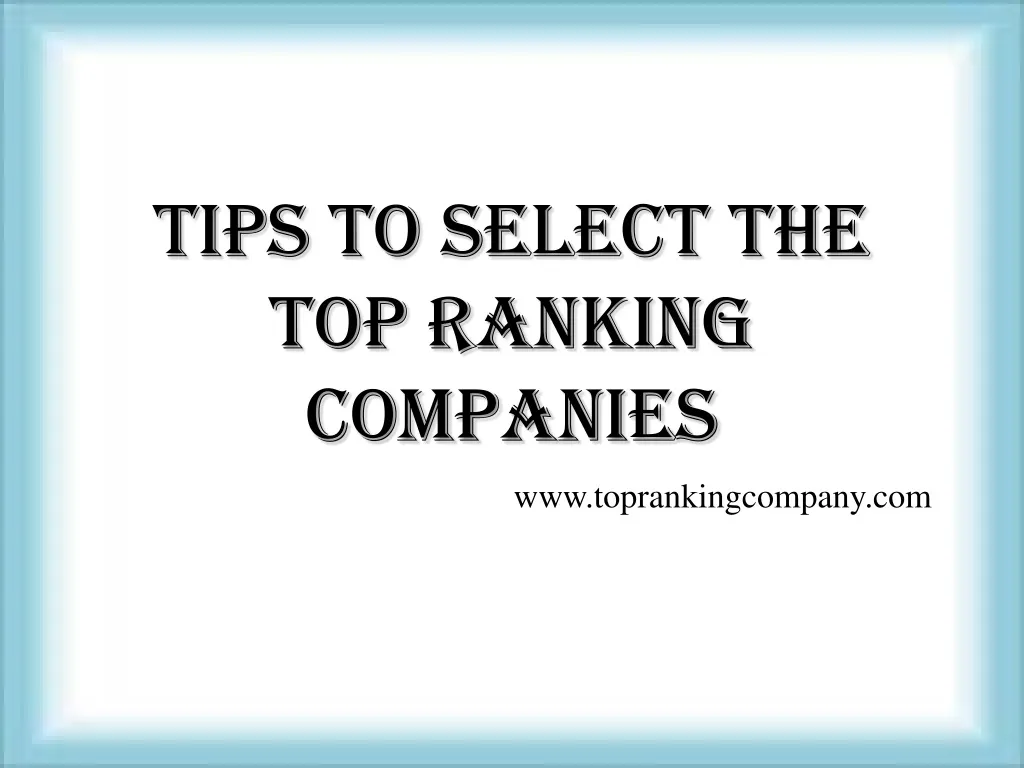tips to select the top ranking companie s