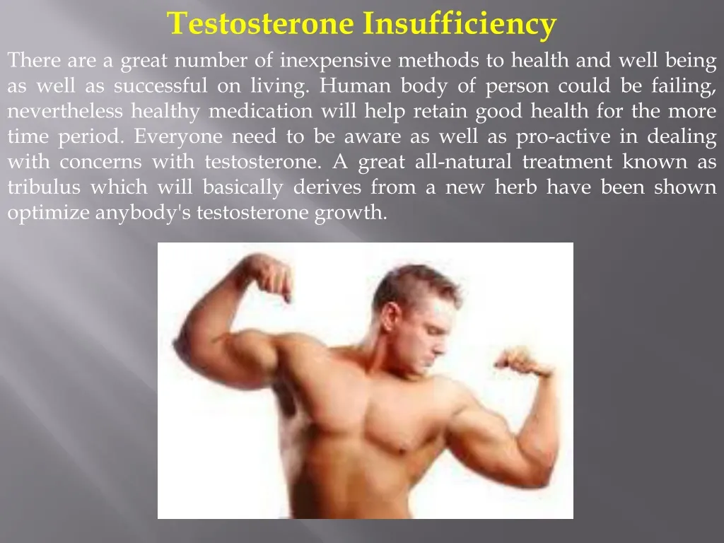 testosterone insufficiency there are a great