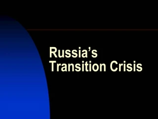 Russia s Transition Crisis