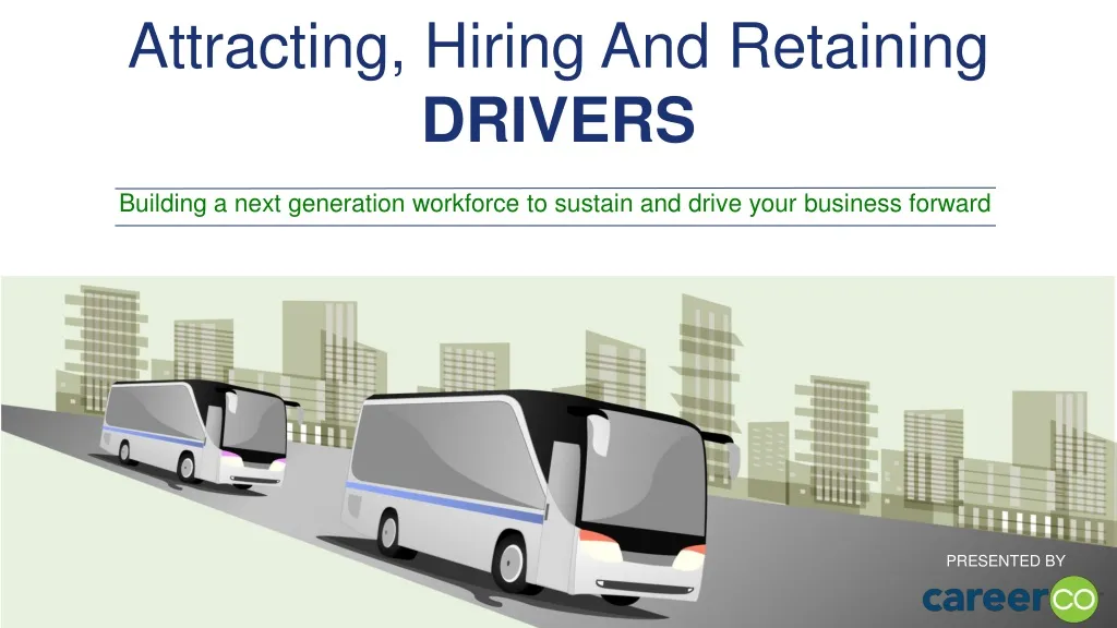attracting hiring and retaining drivers