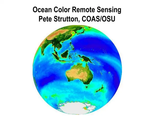 Ocean Color Remote Sensing Pete Strutton, COAS/OSU