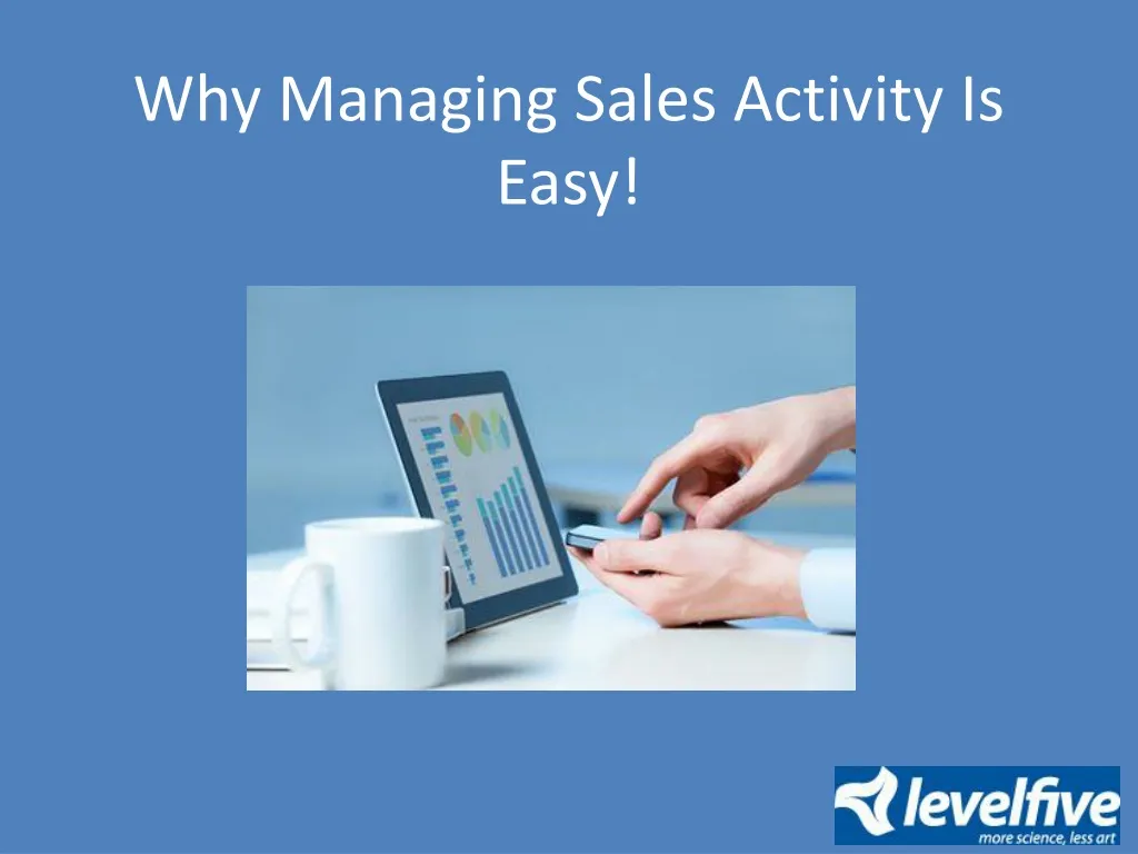why managing sales activity is easy