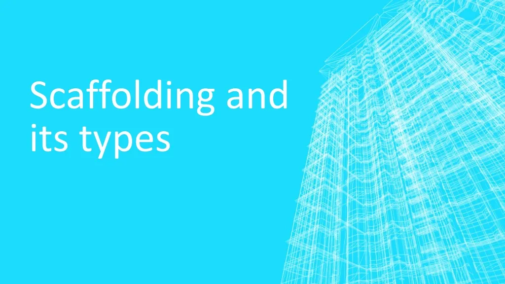 scaffolding and its types