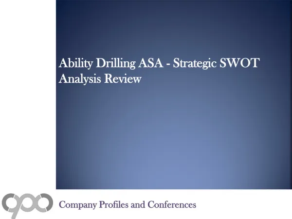 Ability Drilling ASA - Strategic SWOT Analysis Review