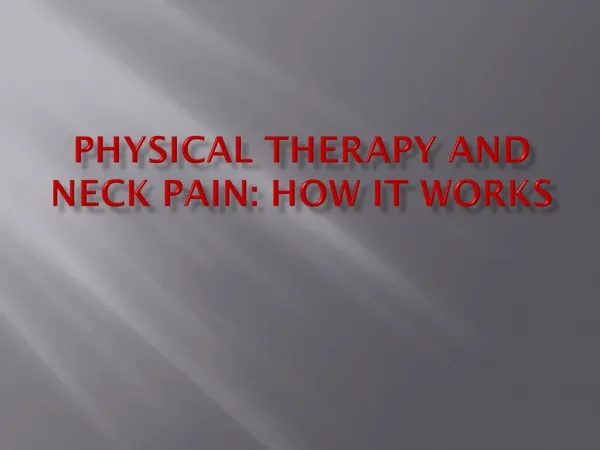 Physical Therapy and Neck Pain: How it Works