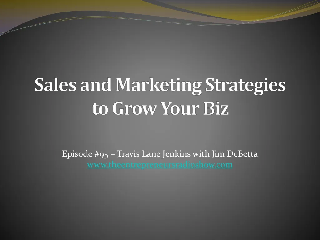 sales and marketing strategies to grow your biz