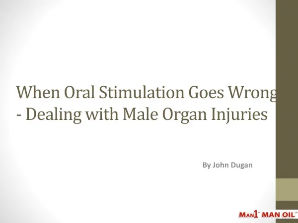 When Oral Stimulation Goes Wrong - Dealing with Male Organ