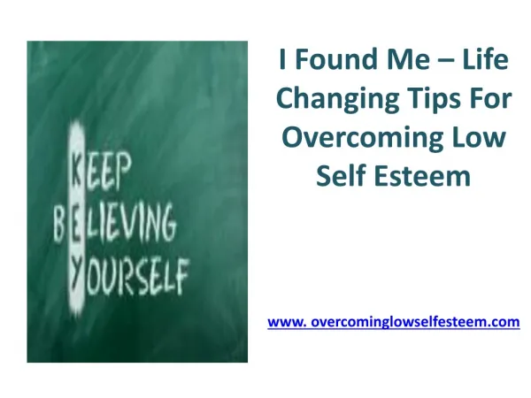 I Found Me – Life Changing Tips For Overcoming Low Self Est