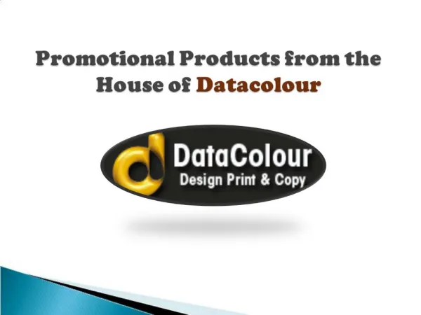 Promotional Products from the House of Datacolour