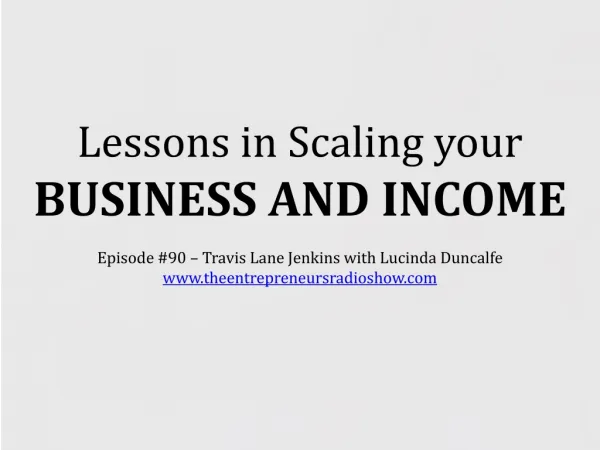 Lessons in Scaling Your Business and Income
