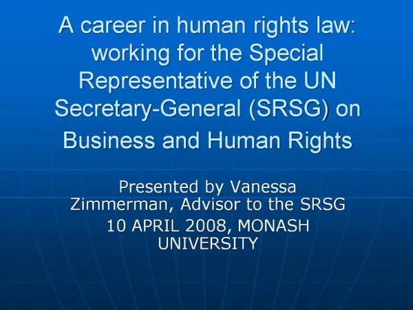 A career in human rights law: working for the Special Representative of the UN Secretary-General SRSG on Business and Hu