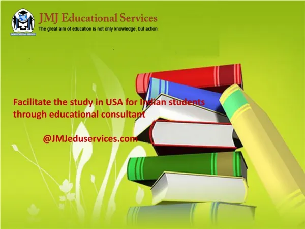 Facilitate the study in USA for Indian students through educ
