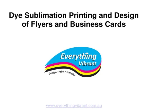 Dye sublimation printing and design of flyers and business c