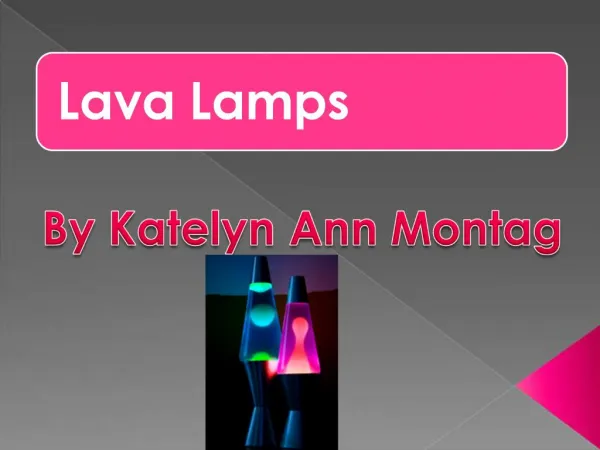 The Reason That I choose a Lava Lamp