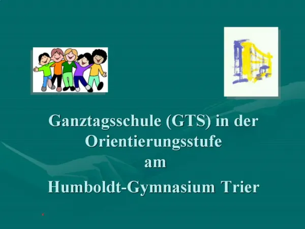 Ganztagsschule GTS in der Orientierungsstufe am Humboldt-Gymnasium Trier