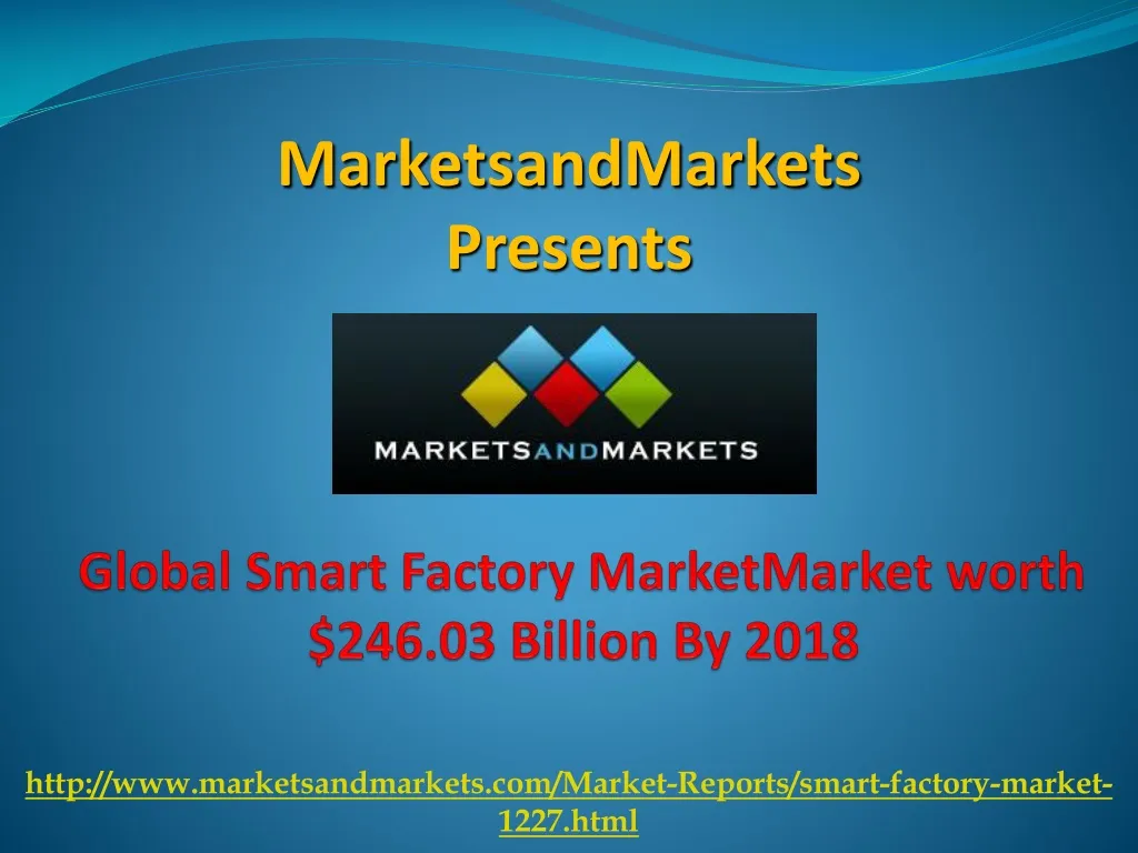 global smart factory marketmarket worth 246 03 billion by 2018