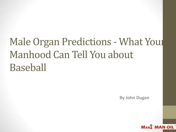 Male Organ Predictions - What Your Manhood Can Tell You