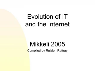 Evolution of IT and the Internet