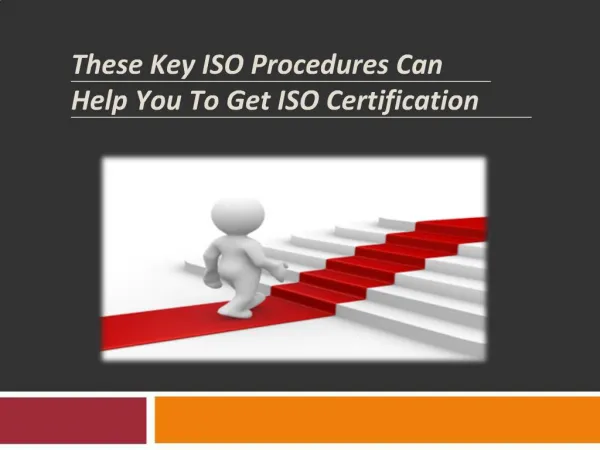 These Key ISO Procedures Can Help You To Get ISO Certificati
