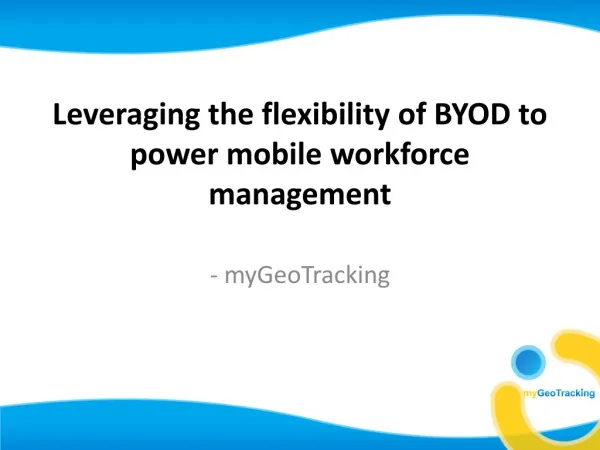 Leveraging BYOD to power mobile workforce | myGeoTracking