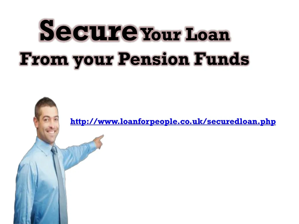 secure your loan from your pension funds