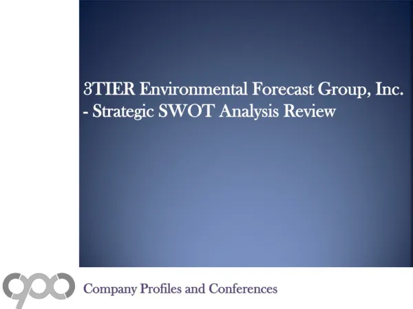 3TIER Environmental Forecast Group, Inc. - Strategic SWOT A