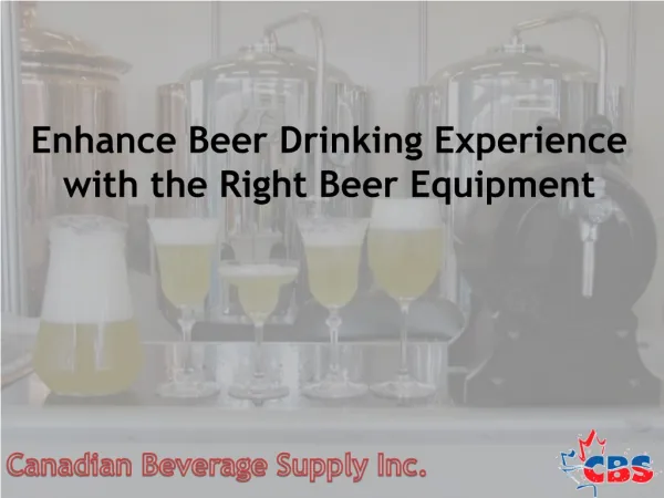 Enhance Beer Drinking Experience with the Right Beer Equipme