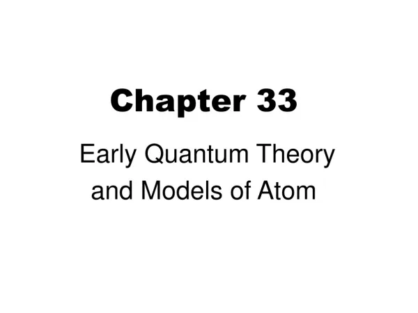 Chapter 33 Early Quantum Theory and Models of Atom