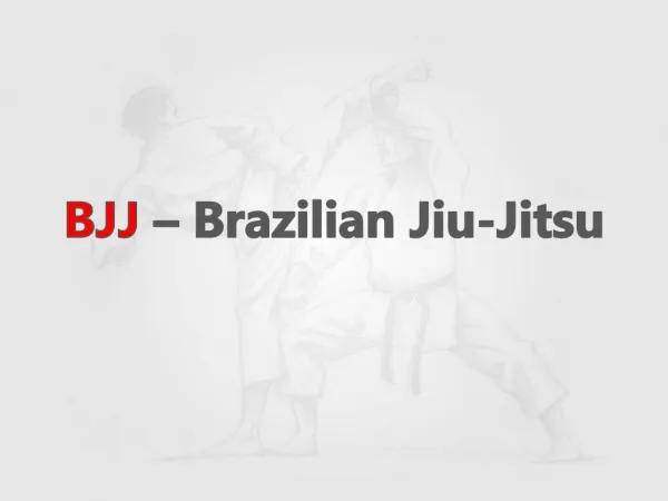 BJJ – Brazilian Jiu-Jitsu