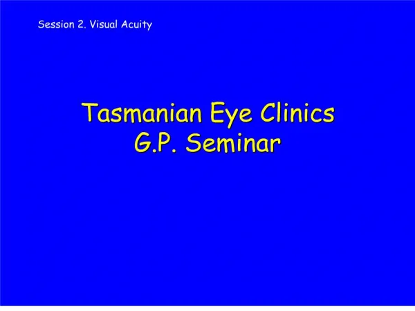tasmanian eye clinics g.p. seminar