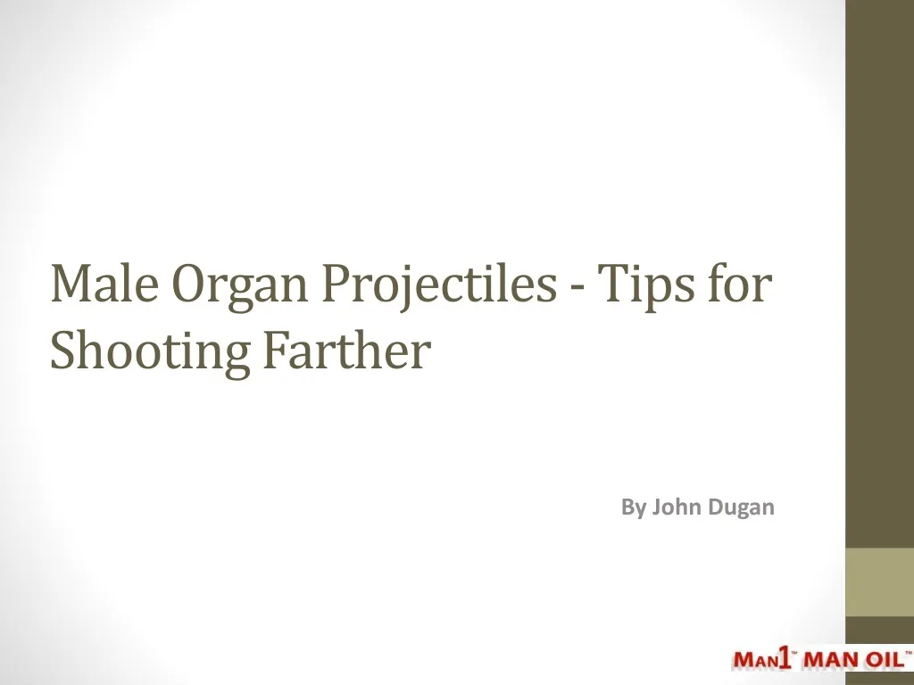male organ projectiles tips for shooting farther
