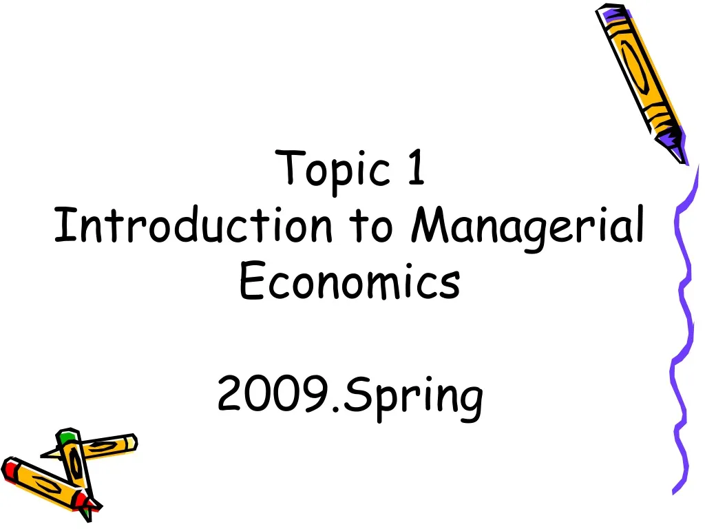 topic 1 introduction to managerial economics 2009 spring