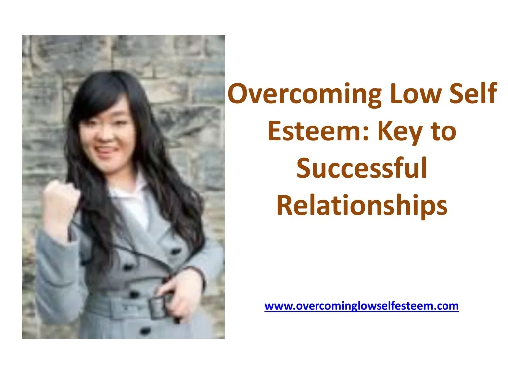 overcoming low self esteem key to successful relationships www overcominglowselfesteem com