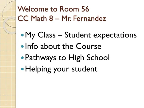 Welcome to Room 56 CC Math 8 – Mr. Fernandez