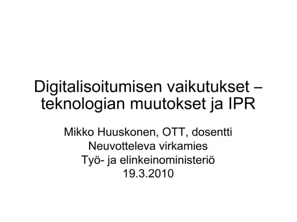 Digitalisoitumisen vaikutukset teknologian muutokset ja IPR