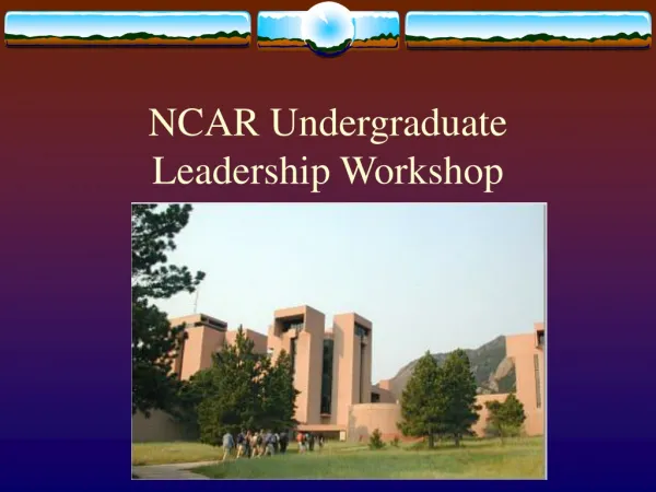 NCAR Undergraduate Leadership Workshop