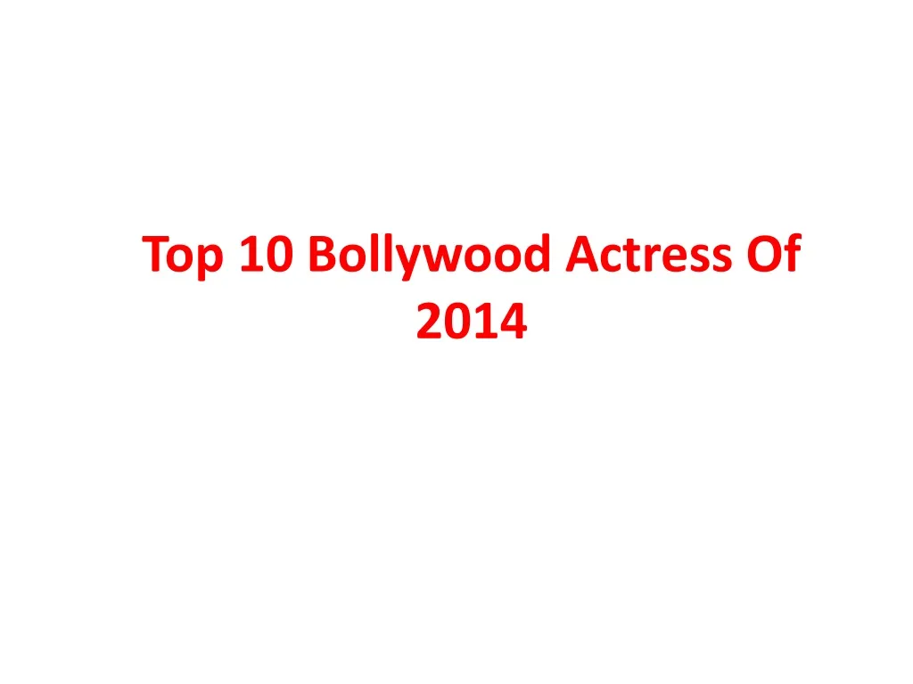 top 10 bollywood actress of 2014