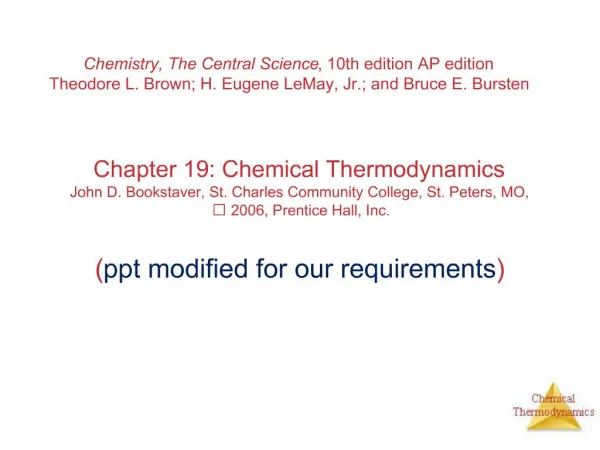 Chapter 19: Chemical Thermodynamics John D. Bookstaver, St. Charles Community College, St. Peters, MO, 2006, Prentice