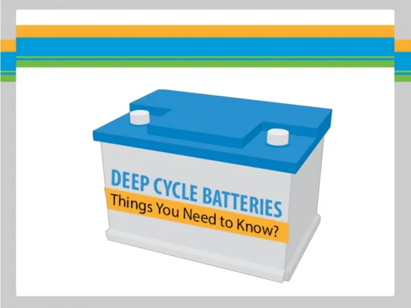 Deep Cycle Batteries for Tomorrow’s Demanding Energy Needs