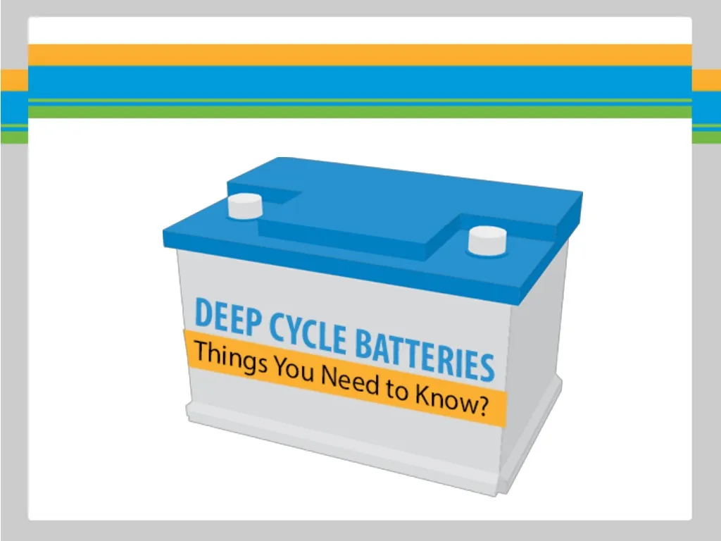 deep cycle batteries things you need to know