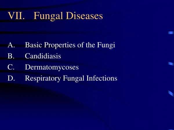VII.	Fungal Diseases